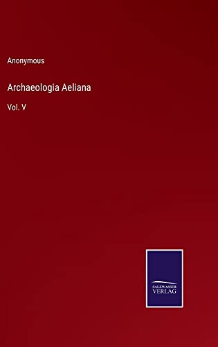 Archaeologia Aeliana: Vol. V