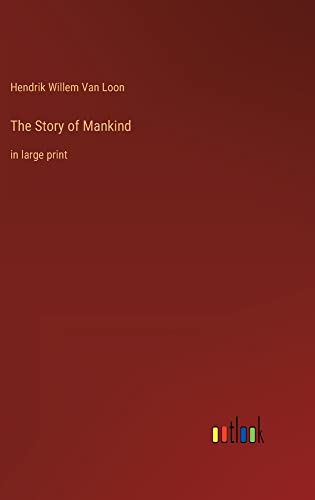 The Story of Mankind: in large print