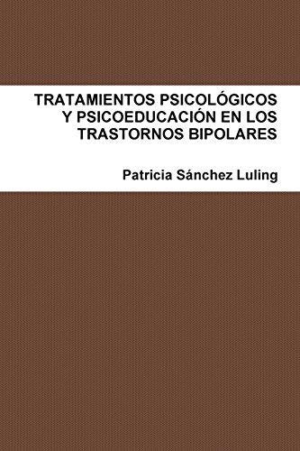 TRATAMIENTOS PSICOLGICOS Y PSICOEDUCACIN EN LOS TRASTORNOS BIPOLARES
