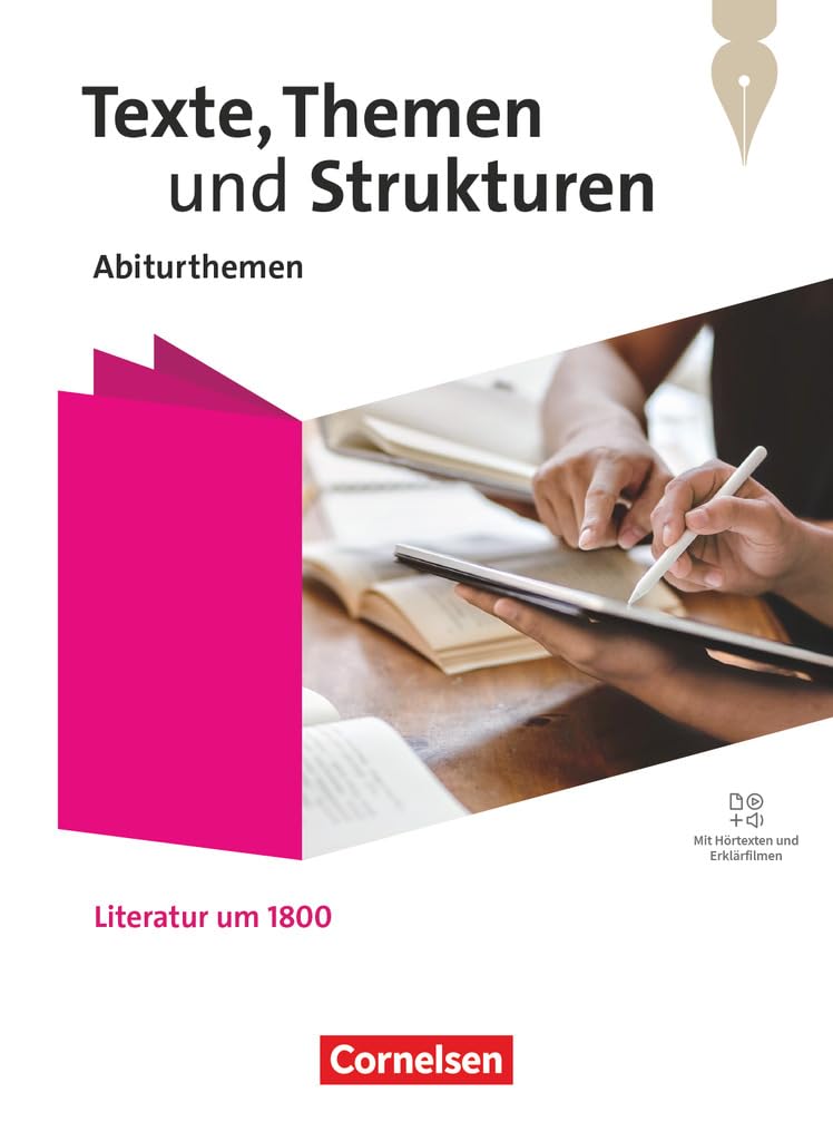 Texte Themen und Strukturen - Abiturthemen - Qualifikationsphase - Literatur um 1800 - Themenheft - Mit Hörtexten und Erklärfilmen