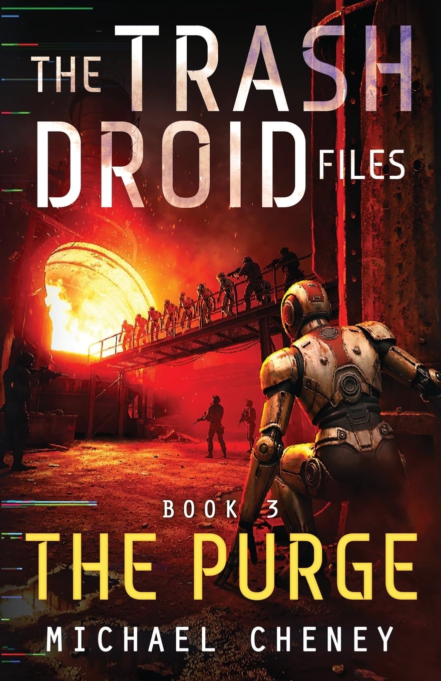 The Trash Droid Files: The Purge: Book 3 (The Trash Droid Files – a sci fi adventure thriller for adults who love robot fiction)