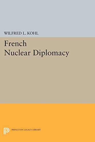 French Nuclear Diplomacy (Princeton Legacy Library)