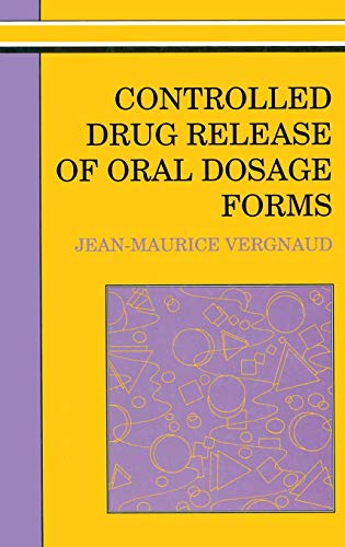 Controlled Drug Release Of Oral Dosage Forms (Ellis Horwood Books in the Biological Sciences)