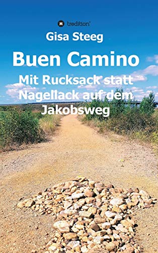Buen Camino: Mit Rucksack statt Nagellack auf dem Jakobsweg