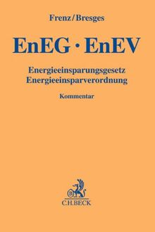 EnEG, EnEV: Energieeinsparungsgesetz, Energieeinsparverordnung (Gelbe Erläuterungsbücher)