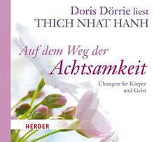 Auf dem Weg der Achtsamkeit: Übungen für Körper und Geist - gelesen von Doris Dörrie