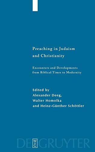 Preaching in Judaism and Christianity: Encounters and Developments from Biblical Times to Modernity (Studia Judaica, 41)