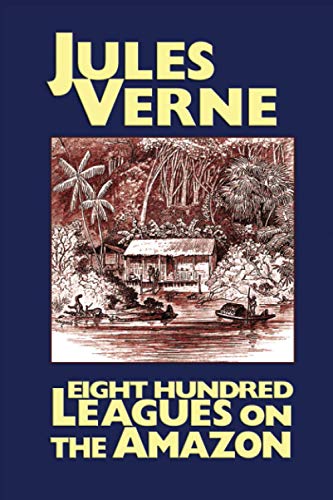 Eight Hundred Leagues on the Amazon