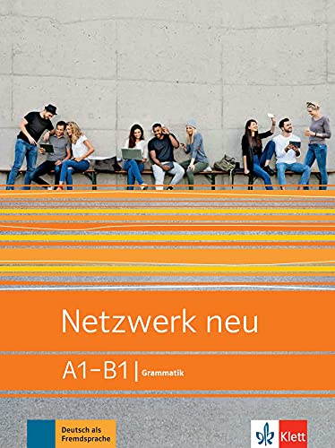 Netzwerk neu A1-B1: Deutsch als Fremdsprache. Grammatik (Netzwerk neu: Deutsch als Fremdsprache)