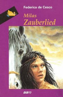 Milas Zauberlied. ( Ab 12 J.)