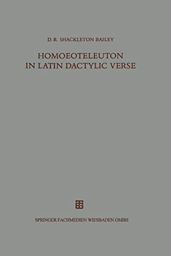 Homoeoteleuton in Latin dactylic verse (Beiträge zur Altertumskunde, 31, Band 31)
