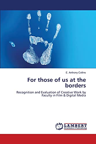 For those of us at the borders: Recognition and Evaluation of Creative Work by Faculty in Film & Digital Media