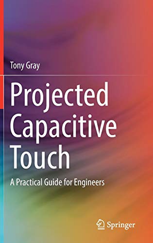 Projected Capacitive Touch: A Practical Guide for Engineers