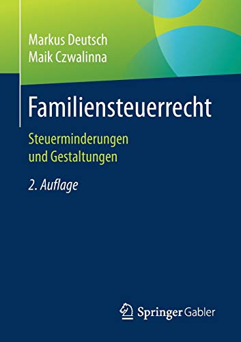 Familiensteuerrecht: Steuerminderungen und Gestaltungen