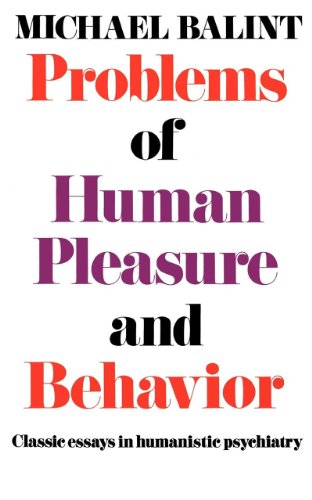Problems Of Human Pleasure And Behavior: Classic Essays in Humanistic Psychiatry
