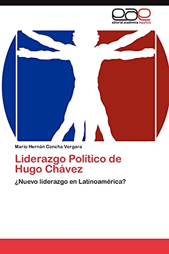 Liderazgo Político de Hugo Chávez: ¿Nuevo liderazgo en Latinoamérica?