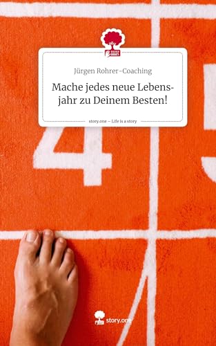 Mache jedes neue Lebensjahr zu Deinem Besten!. Life is a Story - story.one