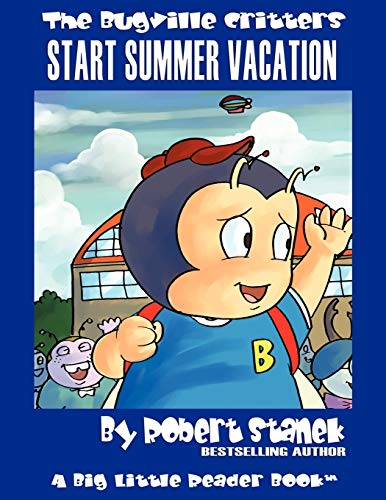 Start Summer Vacation: Buster Bee's Adventures (Bugville Critters, Band 16)