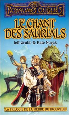 La séquence de la Pierre du Trouveur Tome 3 : Le Chant des saurials (Royaumes Oubliés)