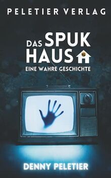 Das Spukhaus: Eine wahre Geschichte