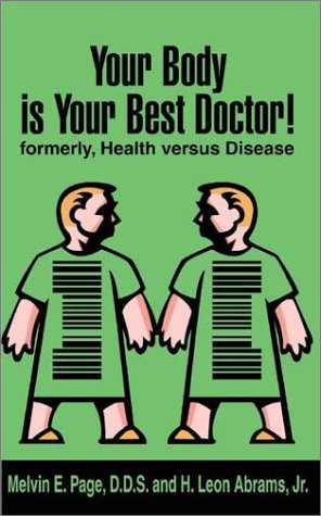 Your Body is Your Best Doctor!: Formerly, Health Versus Disease