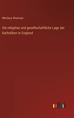 Die religiöse und gesellschaftliche Lage der Katholiken in England