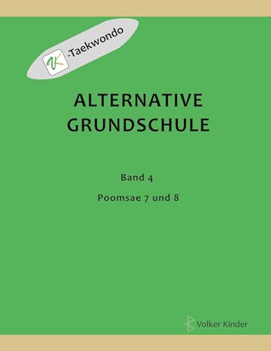 Alternative Grundschule, Band 4: Poomsae 7 und 8