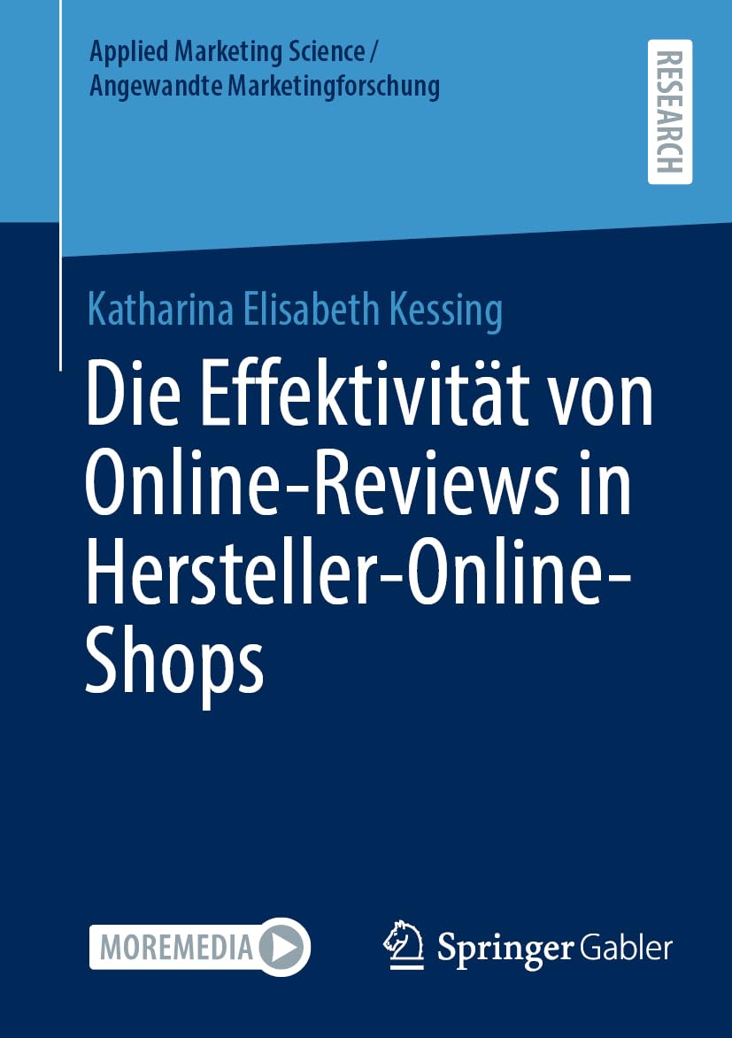 Die Effektivität von Online-Reviews in Hersteller-Online-Shops (Applied Marketing Science / Angewandte Marketingforschung)