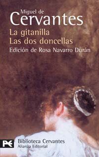 La gitanilla ; Las dos doncellas : novelas ejemplares (El Libro De Bolsillo - Bibliotecas De Autor - Biblioteca Cervantes, Band 353)