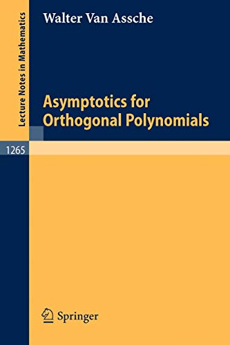 Asymptotics for Orthogonal Polynomials (Lecture Notes in Mathematics, 1265, Band 1265)