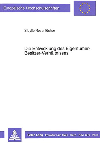 Die Entwicklung des Eigentümer-Besitzer-Verhältnisses (Europäische Hochschulschriften - Reihe II)