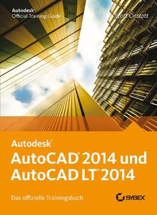 AutoCAD 2014 und AutoCAD LT 2014: Das offizielle Trainingsbuch