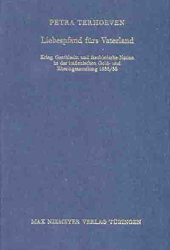 Liebespfand fürs Vaterland: Krieg, Geschlecht und faschistische Nation in der italienischen Gold- und Eheringsammlung 1935/36 (Bibliothek des Deutschen Historischen Instituts in Rom, Band 105)
