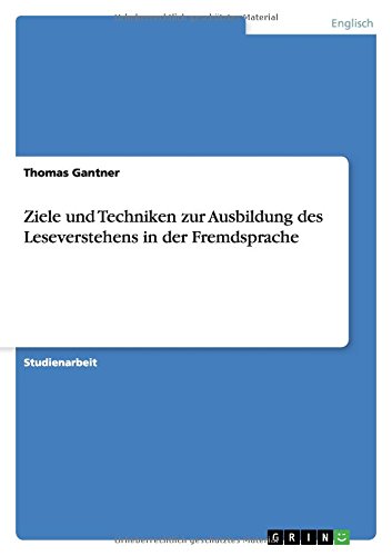 Ziele und Techniken zur Ausbildung des Leseverstehens in der Fremdsprache