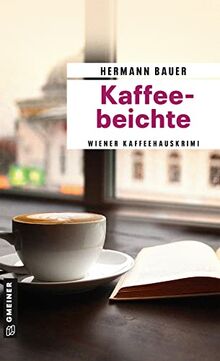 Kaffeebeichte: Wiener Kaffeehauskrimi (Chefober Leopold W. Hofer)