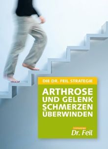 DIE DR. FEIL STRATEGIE - Arthrose und Gelenkschmerzen überwinden von Wolfgang Feil, Uli Brüderlin | Buch | Zustand sehr gut