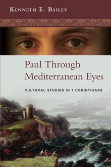 Paul Through Mediterranean Eyes - Cultural Studies in 1 Corinthians