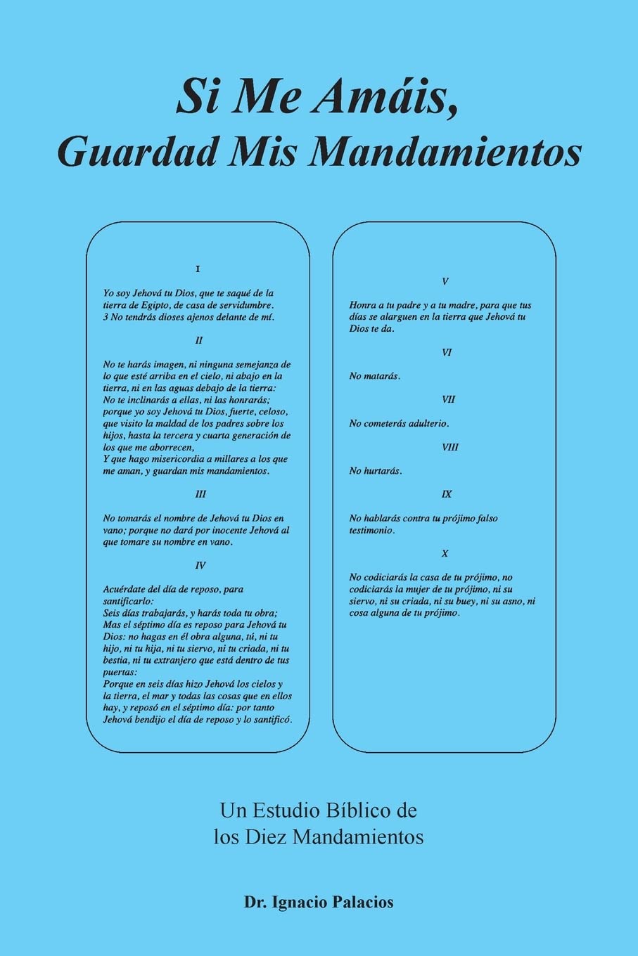 Si Me Amáis, Guardad Mis Mandamientos: Un Estudio Bíblico De Los Diez Mandamientos