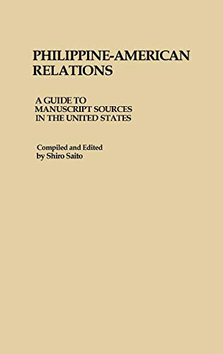 Philippine-American Relations: A Guide to Manuscript Sources in the United States