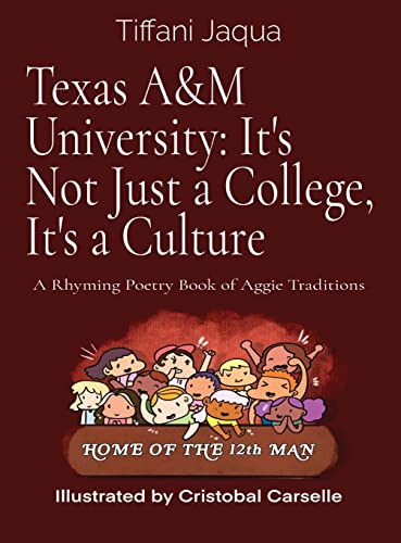 Texas A&M University: It's Not Just a College, It's a Culture: A Rhyming Poetry Book of Aggie Traditions
