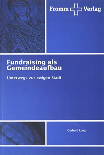 Fundraising als Gemeindeaufbau: Unterwegs zur ewigen Stadt