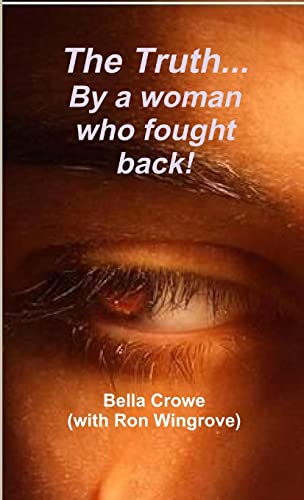 The Truth!! By a woman who fought back!