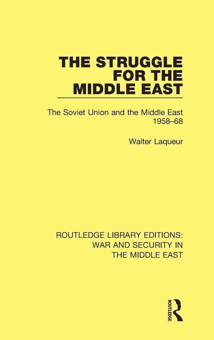 The Struggle for the Middle East: The Soviet Union and the Middle East, 1958-68 (Routledge Library Editions: War and Security in the Middle East)