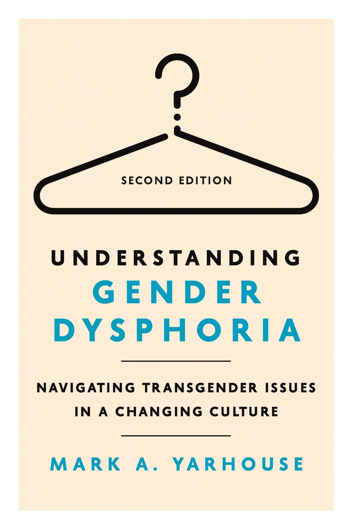 Understanding Gender Dysphoria: Navigating Transgender Issues in a Changing Culture (Christian Association for Psychological Studies Books)