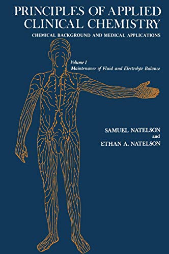 Principles of Applied Clinical Chemistry Maintenance of Fluid and Electrolyte Balance: Volume 1: Maintenance of Fluid and Electrolyte Balance