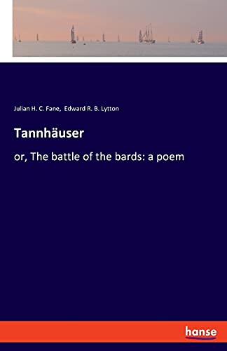 Tannhäuser: or, The battle of the bards: a poem