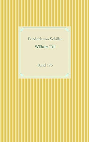 Wilhelm Tell: Band 175 (Taschenbuch-Literatur-Klassiker)