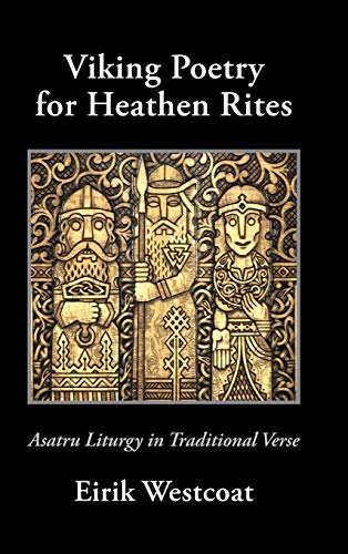 Viking Poetry for Heathen Rites: Asatru Liturgy in Traditional Verse