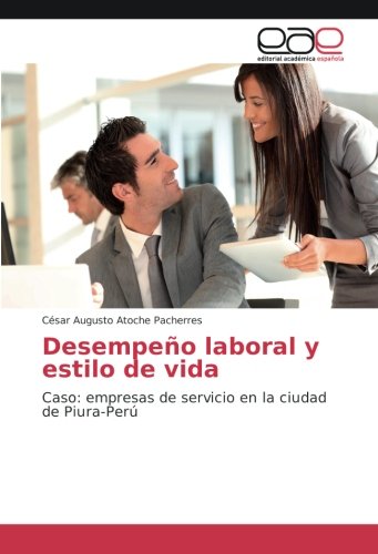Desempeño laboral y estilo de vida: Caso: empresas de servicio en la ciudad de Piura-Perú