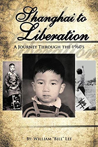 Shanghai To Liberation: A Journey Through the 1960's